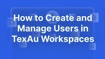 How to Create and Manage Users in TexAu Workspaces