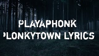 Playaphonk plonkytown lyrics