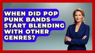 When Did Pop Punk Bands Start Blending With Other Genres? | Alt Scene Guru News