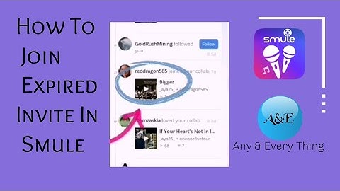 How To Join Expired Invite In Smule