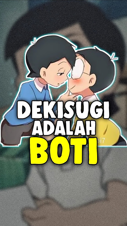 Dekisugi turns out to be a boti #doraemon