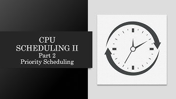 CPU Scheduling II - Part 2 - Priority Scheduling concept and Dry running through a Solved example.