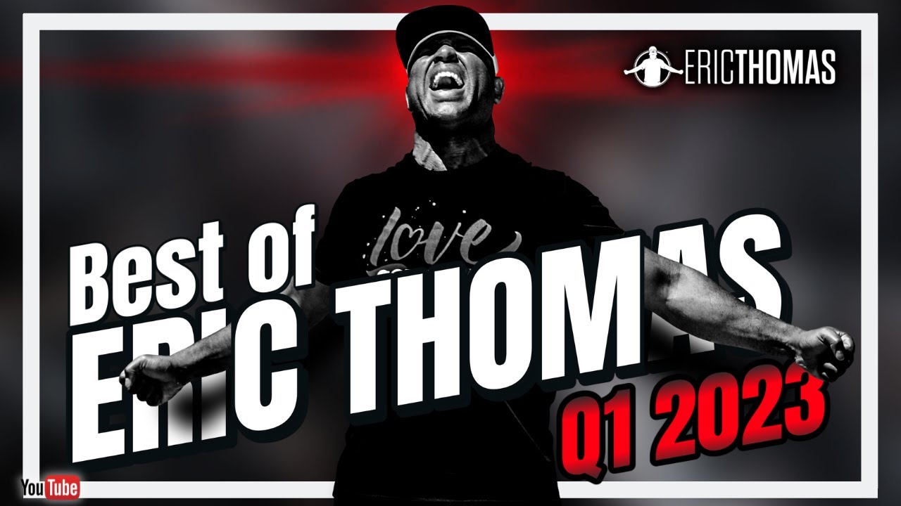 Best of ERIC THOMAS | Best Motivational Video Speech for Success