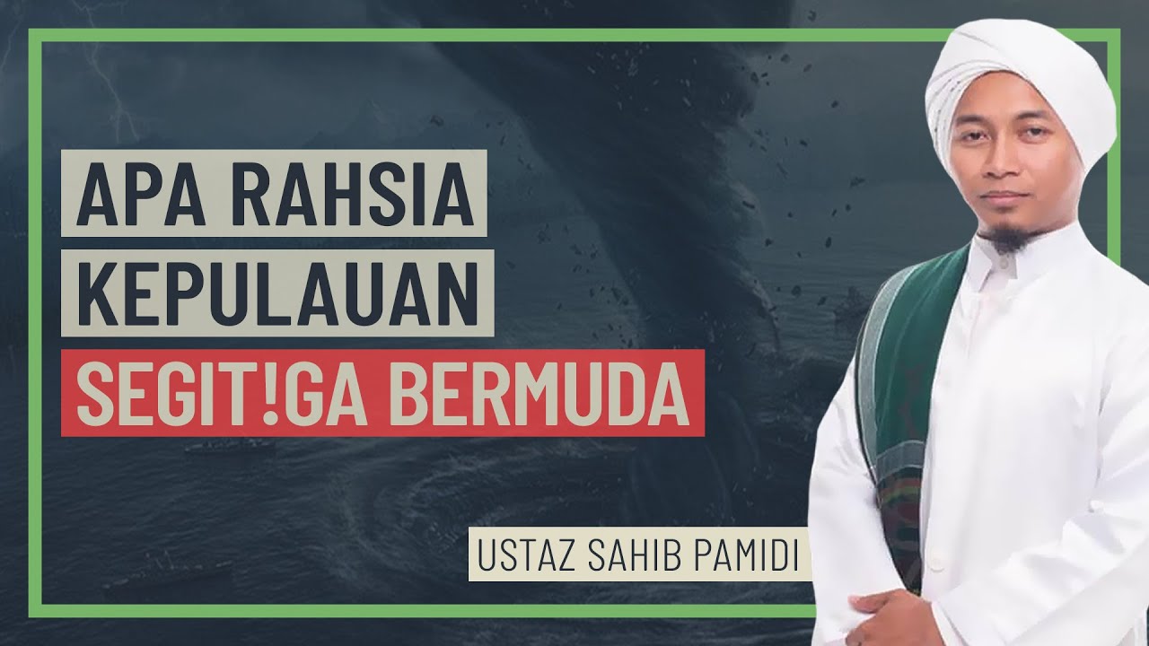 Ustaz Sahib Pamidi - Apa Rahsia Kepulauan Segitiga Bermuda