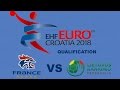 France VS Lituanie Handball Euro 2018 Qualifications