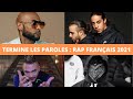 TERMINE LES PAROLES - RAP FRANÇAIS 2021 (SONS CONNUS)