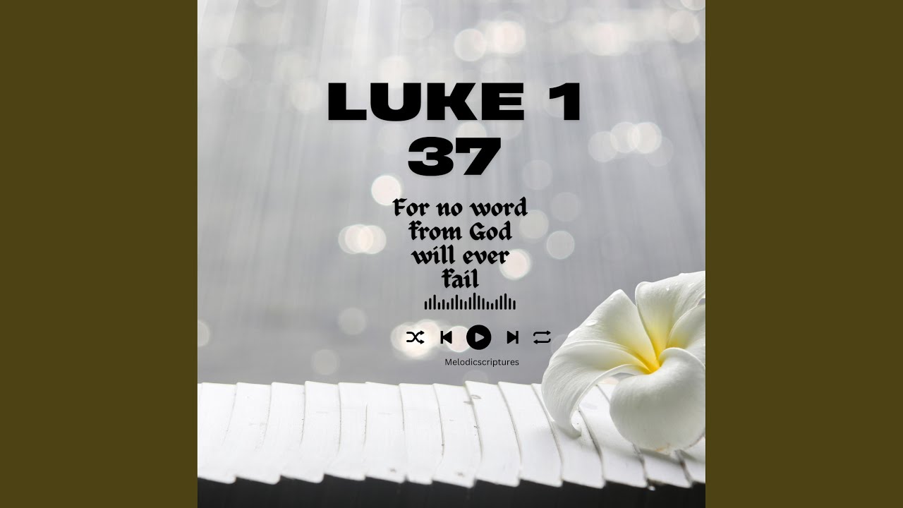 Tonton Luke 1: 37 For no word from God will ever fail di YouTube