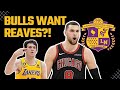 Bulls Want Austin Reaves From Lakers In Zach LaVine Trade?