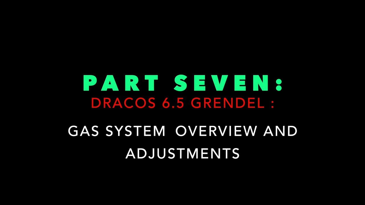 PART Seven: DRACOS Grendel: Gas System Overview and Barnes Precision Machine Adjustable Gas Tube
