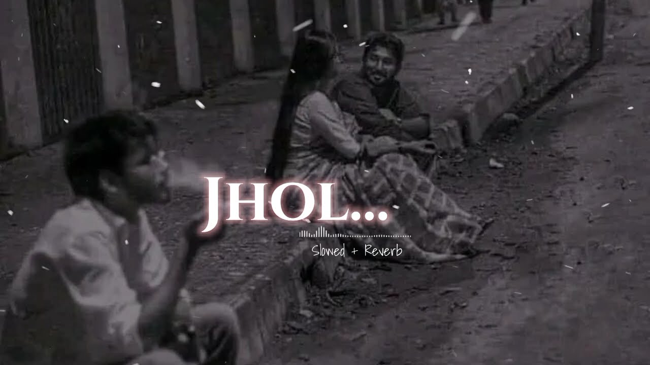 Jhol (Slowed + Reverb) | Maanu, Annural Khalid | justheal_lofi