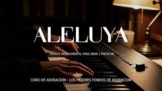 ALELUYA | Música Instrumental Cristiana para Orar y Adorar 🙏
