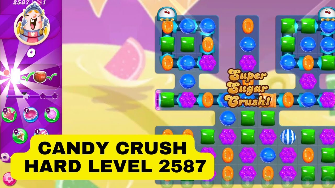 Candy Crush Hard Level 2587 Gameplay walkthrough YouTube