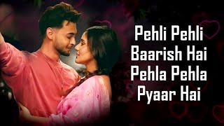 Pehli Pehli Baarish (LYRICS )- Yasser Desai | Aayush Sharma & Neha Sharma | Himani Kapoor | New Song