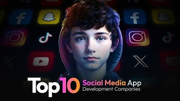 Top 10 Social Media App Development Companies