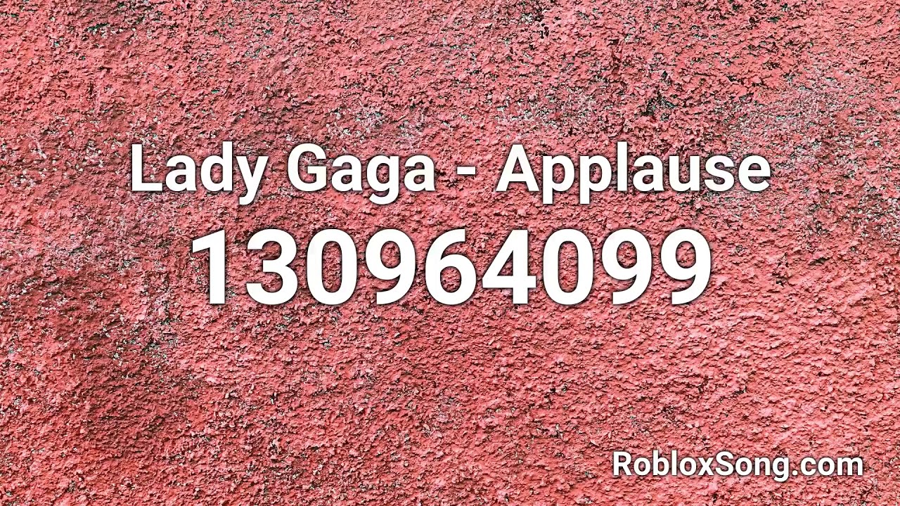 Lady Gaga Applause Roblox Id Music Code Youtube