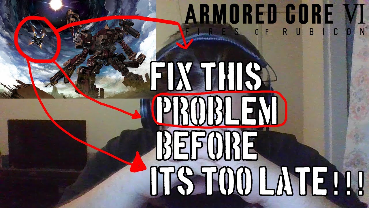 Fix this problem BEFORE Playing ARMORED CORE!
