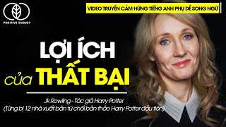 Vietsub Jk Rowling Lợi ích của thất bại | Bài phát biểu tiếng anh phụ đề song ngữ