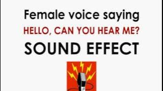 Hello, can you hear me? Female Voice in Phone Sound Effect