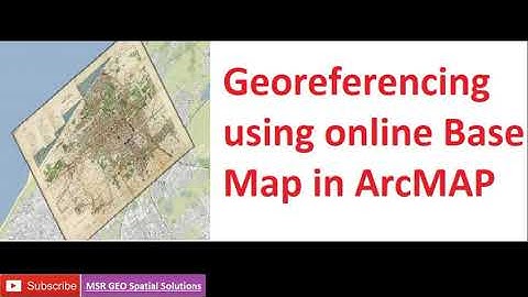 GIS - Georeferencing a Map using online base map in ArcMAP or ArcGIS