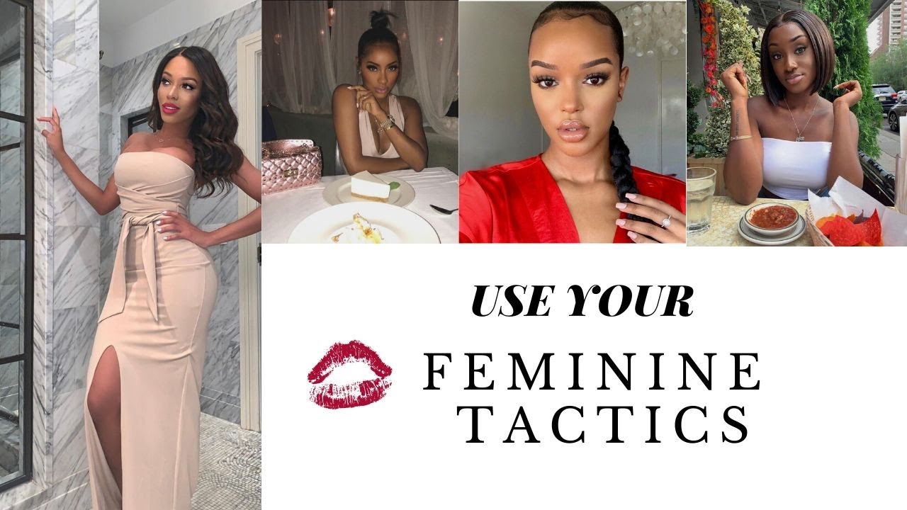 FEMININE TACTICS PT 1