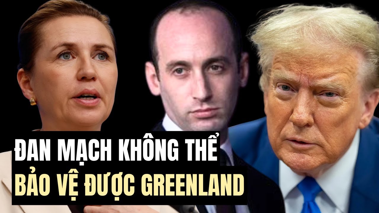 Stephen Miller: “Đan Mạch quá nhỏ bé và xa xôi không thể bảo vệ được Greenland trước kẻ thù.