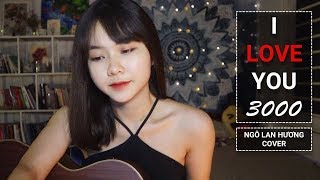 EM YÊU ANH 3000 LẦN !! (I LOVE YOU 3000) | LIVE COVER | NGÔ LAN HƯƠNG chords