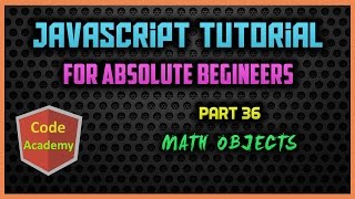 Javascript Tutorial for begineers | Part 36 | Math Objects Wealth