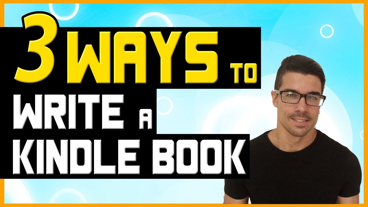 kindle-publishing-3-ways-to-write-a-kindle-ebook-that-makes-money