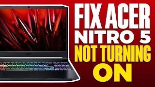 How To Fix Acer Nitro 5 Not Turning On