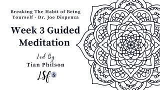 Famous Week 3 Guided Meditation | Breaking the Habit of Being Yourself | Dr. Joe Dispenza | Wealth
