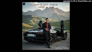 Topper - Tazz, Pari Singh Official Audio Album This Is Tazz