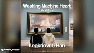 Washing machine heart - Leeknow & Han AI cover Resimi