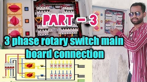3 phase main board connection with rotary switch  hindi || 3 phase rotary switch mcb wiring diagram
