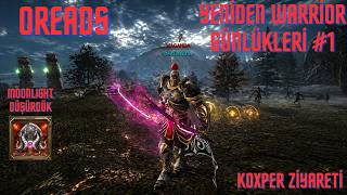 KNIGHT ONLINE | OREADS | YENİDEN WARRIOR GÜNLÜKLERİ #1 | BDW | UTC | MOONLIGHT | KOXPER REPORT