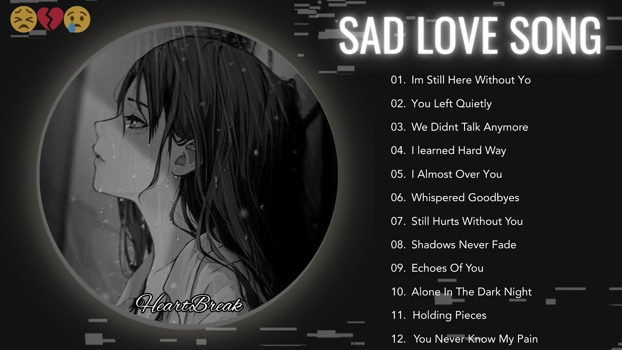 💔 Sad Slowed Love Songs 2025 | Emotional Heartbreak Playlist 🎧 | Crying Songs & Broken Heart Music
