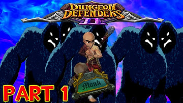 Dungeon Defender 2: Part 1: Too weak (Monk)