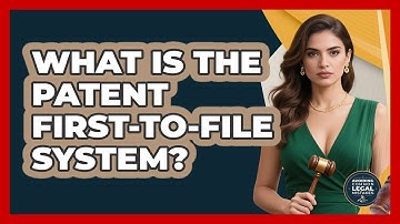 What Is The Patent First-to-file System? - Avoiding Common Legal Mistakes