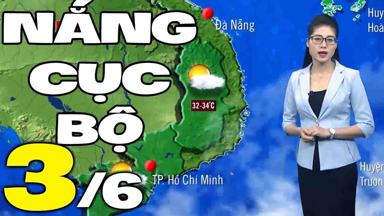 Dự báo thời tiết hôm nay và ngày mai 3/6 | Dự báo thời... - youtube