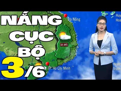 Video Dự báo thời tiết hôm nay và ngày mai 3/6 | Dự báo thời... - youtube