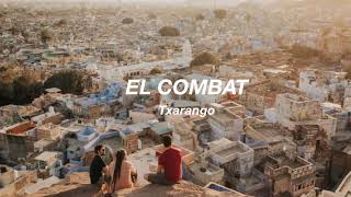 El combat, TXARANGO | Lletra