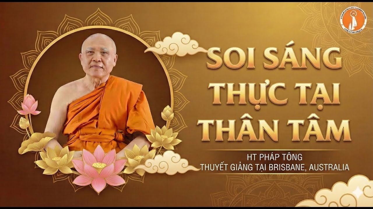 Soi sáng thực tại thân tâm - HT Pháp Tông thuyết giảng tại Brisbane Australia 27/11/2025