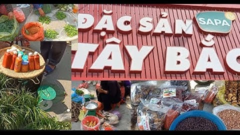 tuyên khánh I đặc sản núi rừng bán là liệt tại chợ phiên Bắc Hà I Cuộc sống con người vùng cao.