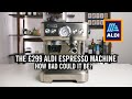 The £299 Aldi Espresso Machine - How Bad Could It Be?