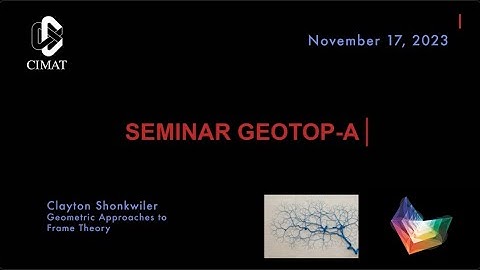 GEOTOP-A SEMMINAR | Geometric Approaches to Frame Theory | Clayton Shonkwiler