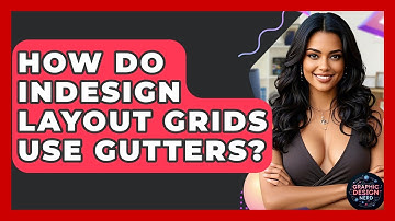 How Do InDesign Layout Grids Use Gutters? - Graphic Design Nerd