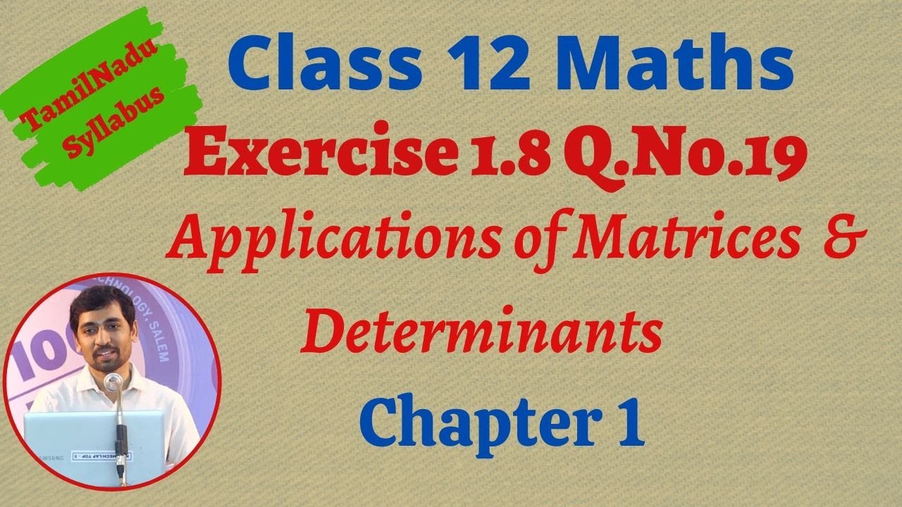 alex maths 11th exercise 2.9 Class 12 Maths | Exercise 1.8 Q.No.19 | Applications of Matrices and Determinants