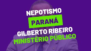 Nepotismo Gilberto Ribeiro/ Paraná