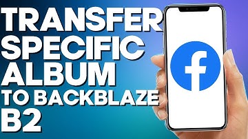 How to Transfer Specific Album to Backblaze B2 on Facebook Mobile App