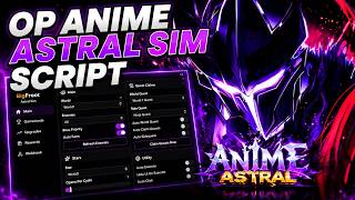 💥 NEW Anime Astral Script 2026 Auto Progress, Fast Auto Click & Auto Farm! ⚔️