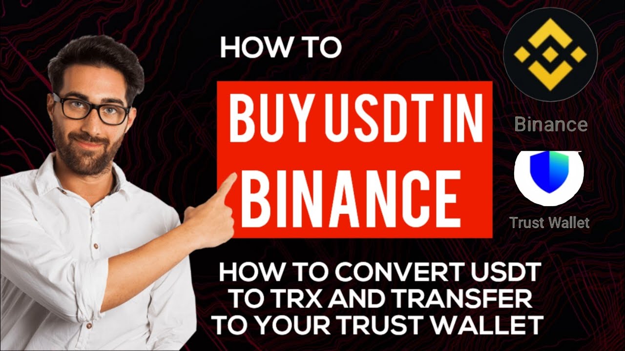 how-to-buy-usdt-in-binance-how-to-convert-to-trx-and-transfer-to-your